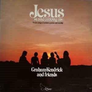 Jesus Stand Among Us by Graham Kendrick