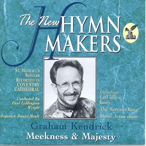 Meekness and Majesty - Hymnmakers by Graham Kendrick