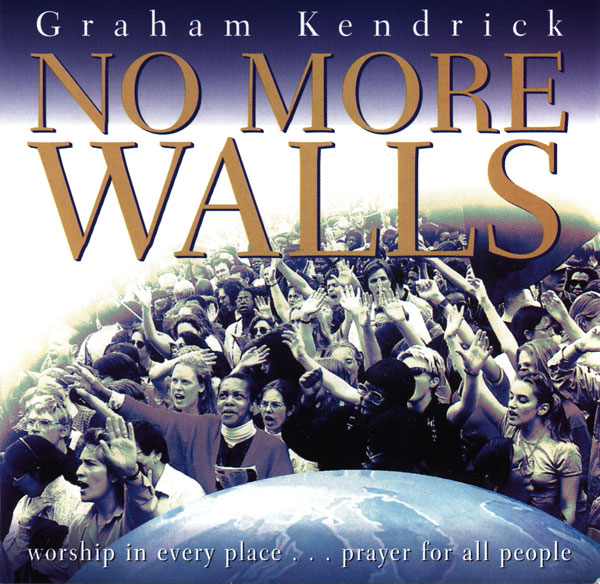 No More Walls by Graham Kendrick