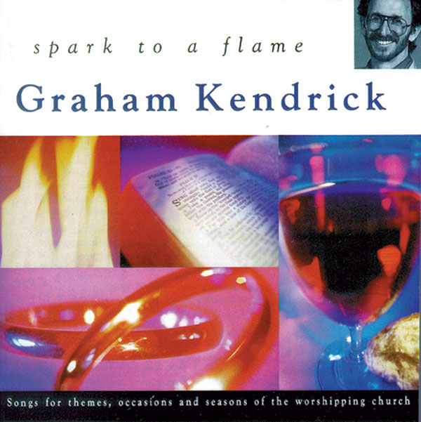 Spark To A Flame by Graham Kendrick