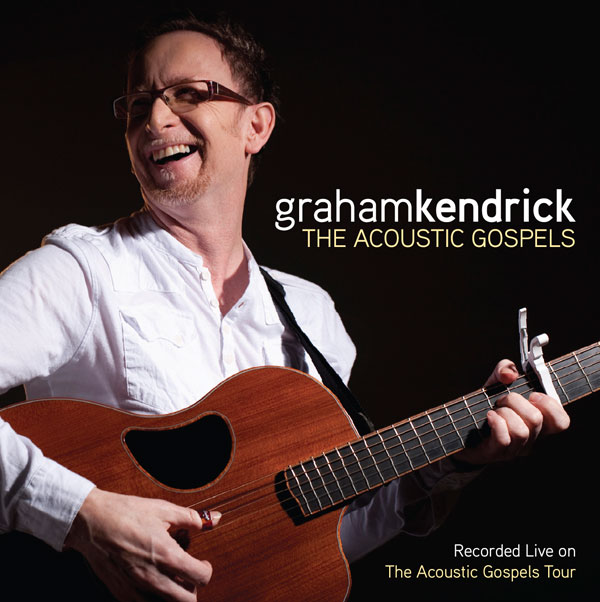 The Acoustic Gospels by Graham Kendrick