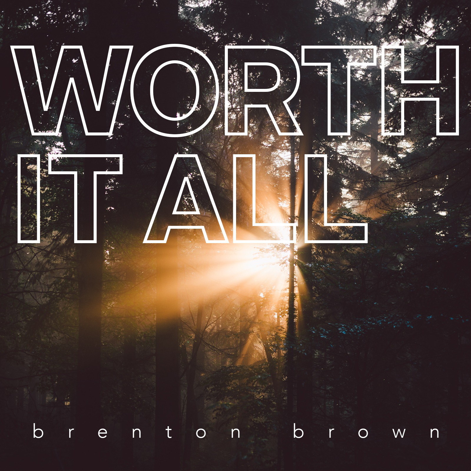 Worth It All (Single) by Brenton Brown