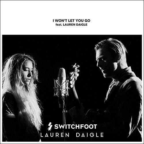 I Won't Let You Go (feat. Lauren Daigle) (Single) by Switchfoot
