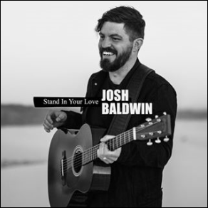 Stand In Your Love (Radio Version) (Single) by Josh Baldwin
