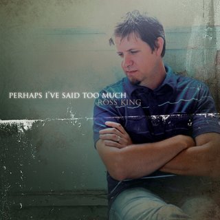 Perhaps I\'ve Said Too Much by Ross King