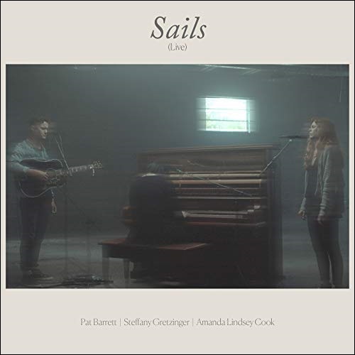 Sails (feat. Steffany Gretzinger & Amanda Cook) (Live) (Single) by Pat Barrett