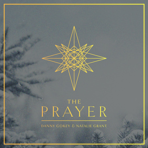 The Prayer (feat. Danny Gokey) (Single) by Natalie Grant