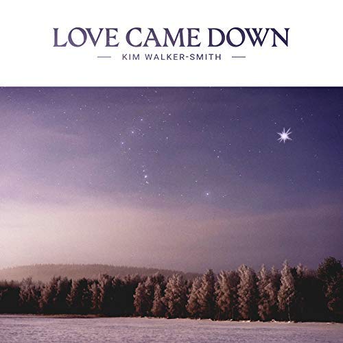 Love Came Down (Single) by Kim Walker-Smith