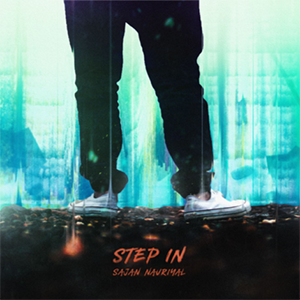 Step In (Single) by Sajan Nauriyal