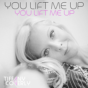 You Lift Me Up (Single) by Tiffany Coverly