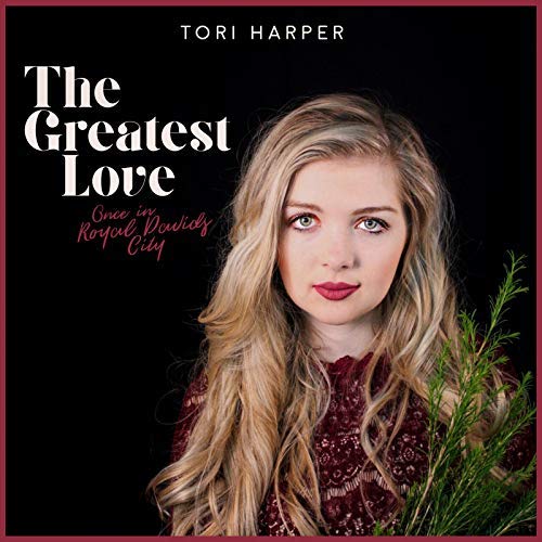 The Greatest Love (Once In Royal David City) (Single) by Tori Harper