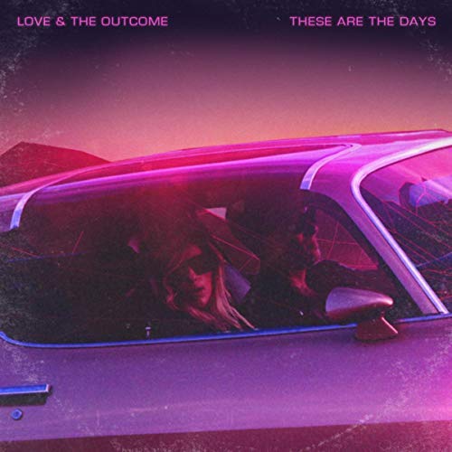 These Are The Days (Deluxe Edition) by Love & The Outcome