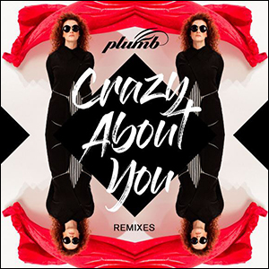 Crazy About You (Remixes) by Plumb
