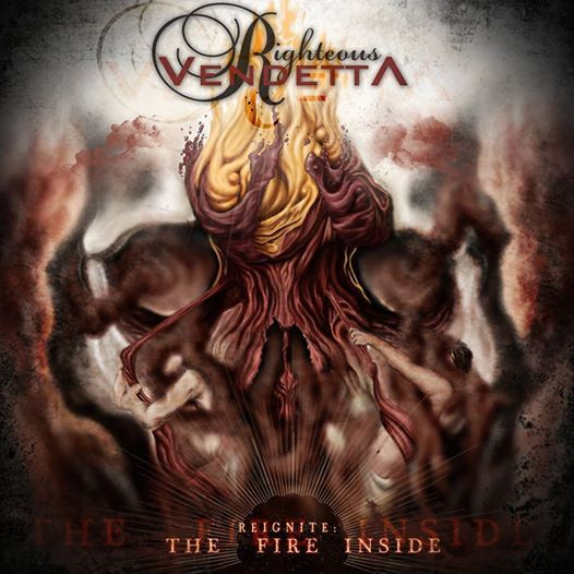 Reignite: The Fire Inside by Righteous Vendetta