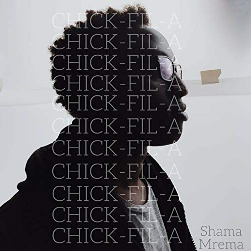 Chick-Fil-a (But It's Sunday) (Single) by Shama Mrema