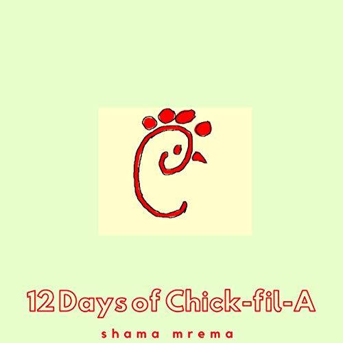 12 Days of Chick-Fil-A (Single) by Shama Mrema