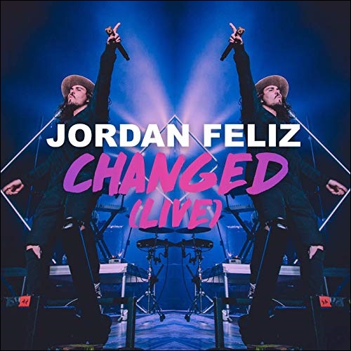 Changed (Live) (Single) by Jordan Feliz
