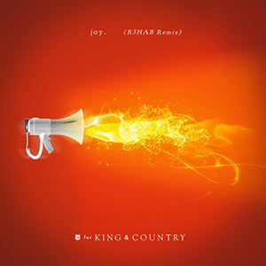joy. (r3HAB Remix) (Single) by for KING & COUNTRY