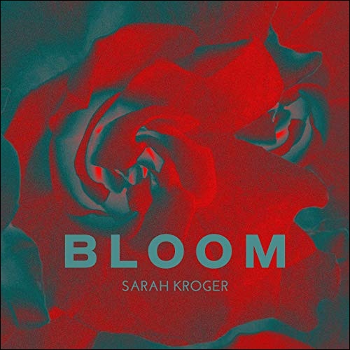 Bloom by Sarah Kroger