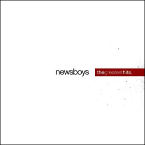 The Greatest Hits Album Review by Newsboys