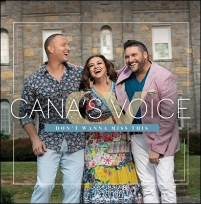 Don't Wanna Miss This by Cana's Voice