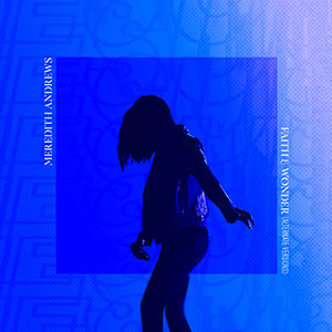 Faith and Wonder (Alternate Versions) EP by Meredith Andrews