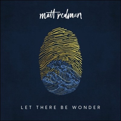 Let There Be Wonder (Live) by Matt Redman