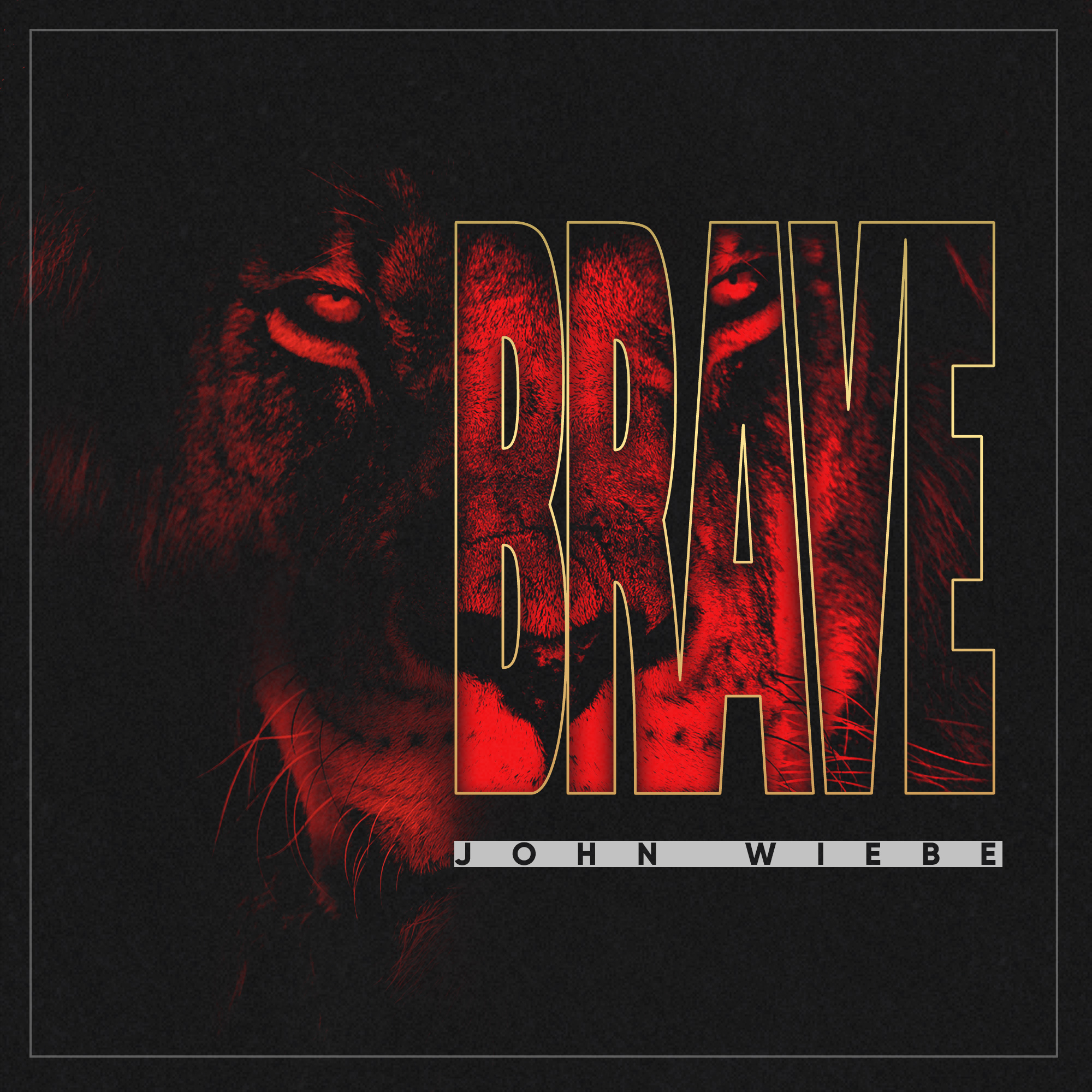 Brave (Single) by John Wiebe