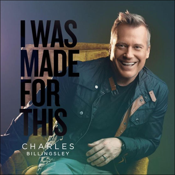 I Was Made For This by Charles Billingsley
