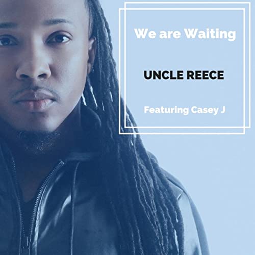We Are Waiting (Single) by Uncle Reece