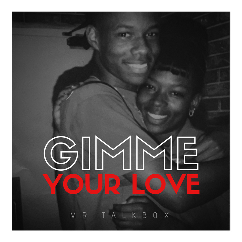 Gimme Your Love (Single) by Byron "Mr. Talkbox" Chambers