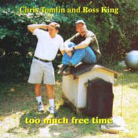 Too Much Free Time (with Chris Tomlin) by Ross King