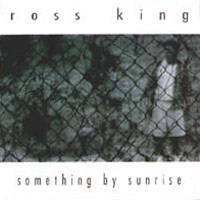 Something by Sunrise by Ross King