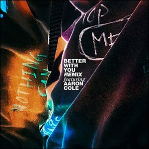 Better With You (Remix) (feat. Aaron Cole) (Single) by Elevation Rhythm