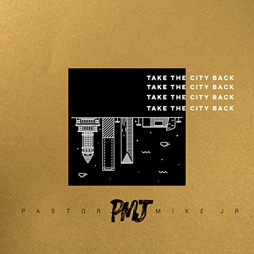 Take The City Back - Single by Pastor Mike Jr.