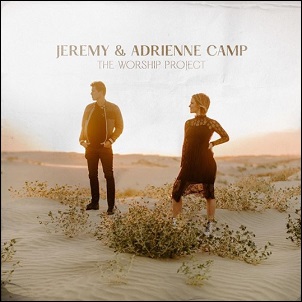 The Worship Project (feat. Adrienne Camp) EP by Jeremy Camp