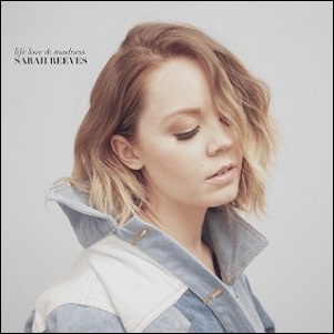 Life Love & Madness by Sarah Reeves
