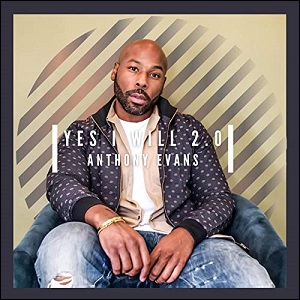 Yes I Will 2.0 (Single) by Anthony Evans