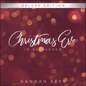 Christmas Eve In Bethlehem (Deluxe Edition) by Hannah Kerr