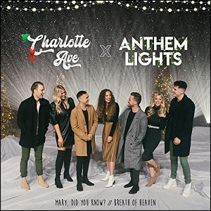 Mary, Did You Know? / Breath of Heaven (feat. Charlotte Ave) (Single) by Anthem Lights