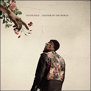 Creator of the World (Single) by Faith Child