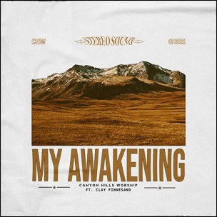 My Awakening (feat. Clay Finnesand) (Single) by Canyon Hills Worship