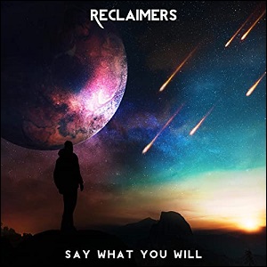 Say What You Will (Single) by Reclaimers