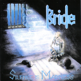 Silence Is Madness by Bride