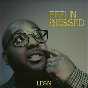 Feelin Blessed (Single) by Legin
