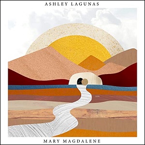 Mary Magdalene (Single) by Ashley Lagunas