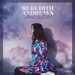 Abrenos Los Cielos by Meredith Andrews