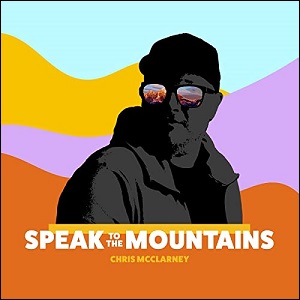 Speak To The Mountains EP by Chris McClarney