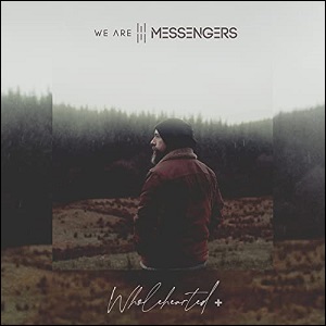 Wholehearted + by We Are Messengers