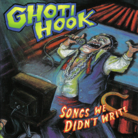 Songs We Didn\'t Write by Ghoti Hook